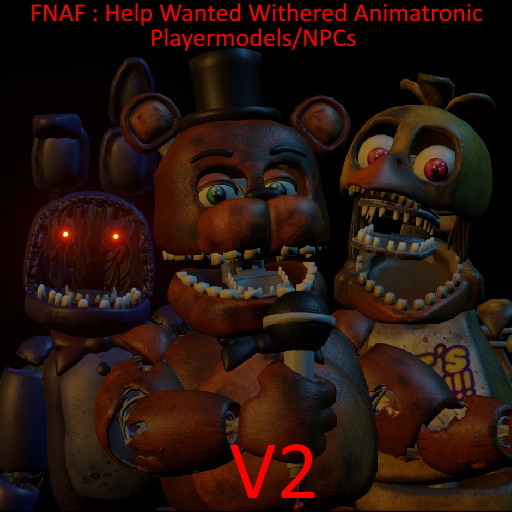 Steam Workshop Fnaf Hw Withered Animatronic Playermodels Npcs V2