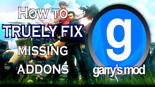 Steam Community :: Guide :: How to FIX missing Garry's Mod addons (2020)  [SOLVED]