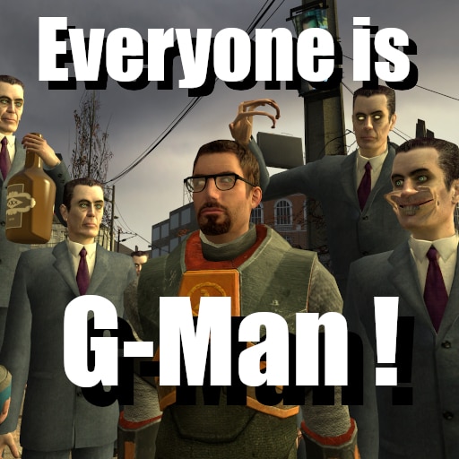 Steam Workshop::EVERYONE IS G-MAN!