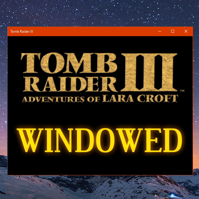 Steam Community Guide How To Play In Windowed Mode Tomb Raider 3 