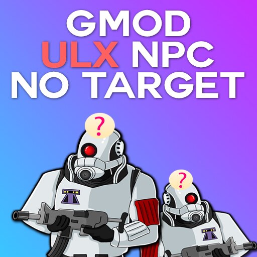 Steam Workshop Ulx Npc No Target Command