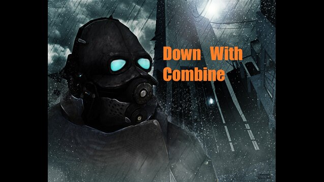Steam Workshop Down With Combine Half Life 2