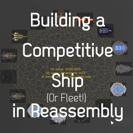 Steam Community :: Guide :: Building a Competitive Ship (or fleet!) in  Reassembly