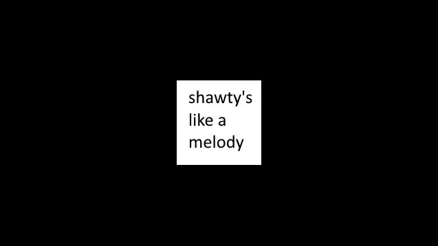 Shawty Like A Melody Shawty Squilliam GIF - Shawty Like A Melody