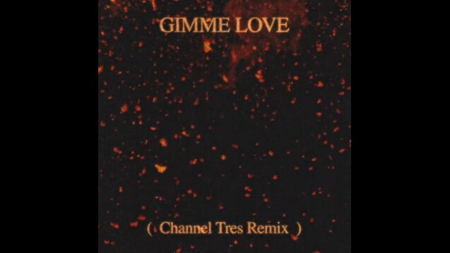 Steam Workshop Joji Gimme Love Channel Tres Remix - gimme love joji roblox id