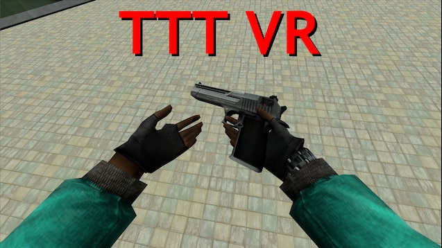 Steam Workshop::TTT VR - VRMod [in