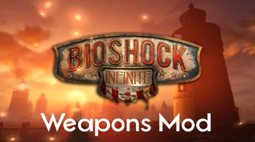 Bioshock Infinite Mods / Review 