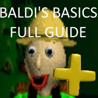 Steam Community :: Guide :: Comprehensive Baldi's Basics Plus Guide Part 1  (v.0.3.8)