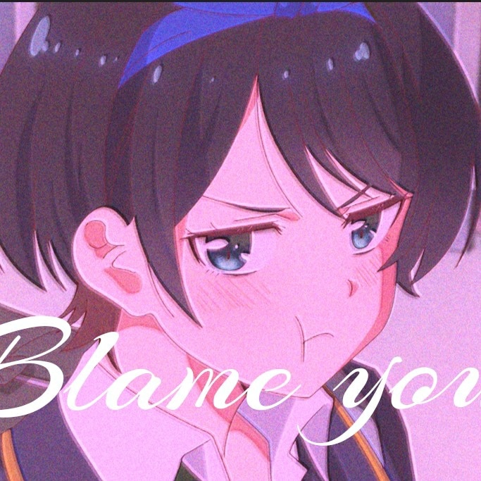 Blame You 更科瑠夏