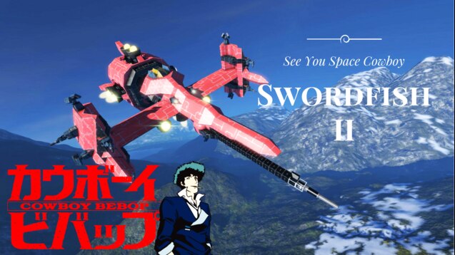 Swordfish II Anime Patch, See You Space Cowboy Spaceship