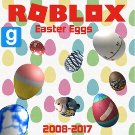 Steam Workshop All Roblox Easter Eggs 2008 2017 - 