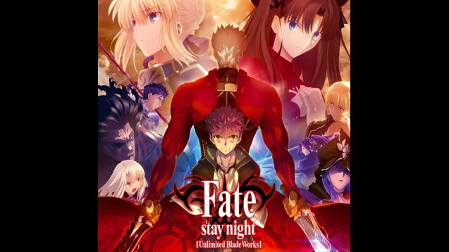 Steam Workshop Fate Stay Night Unlimited Blade Works Opening 1 Creditless 4k 60fps