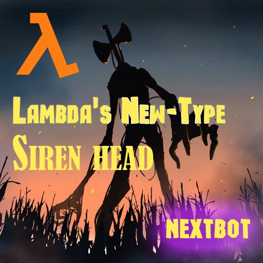 Steam Workshop::Siren Head Nextbot With Sounds!