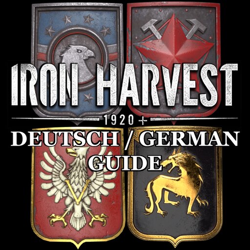 Steam Community :: Guide :: Iron Harvest - Deutsch/German GUIDE - V2.0