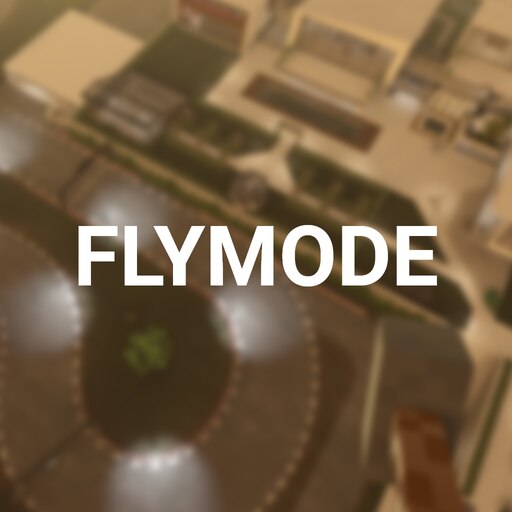 Steam Workshop::Flymode