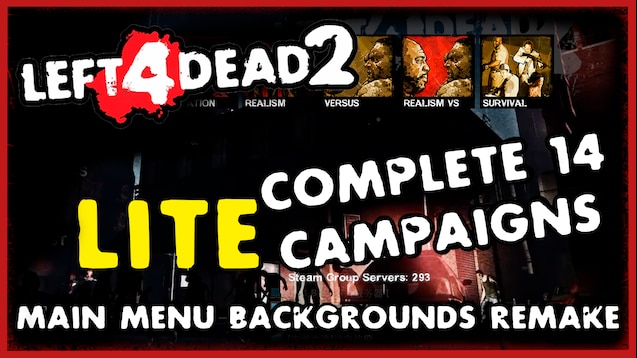 - Watch the Left 4 Dead 2 backgrounds + extras (Mods) to experience the greatness of the game. Download and follow the Mods for the best experience with Left 4 Dead