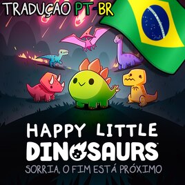 Steam Workshop::Happy Little Dinosaurs Tradução PT-BR