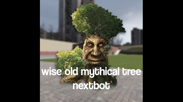 Steam Workshop::Wise Mystical Tree Nextbot
