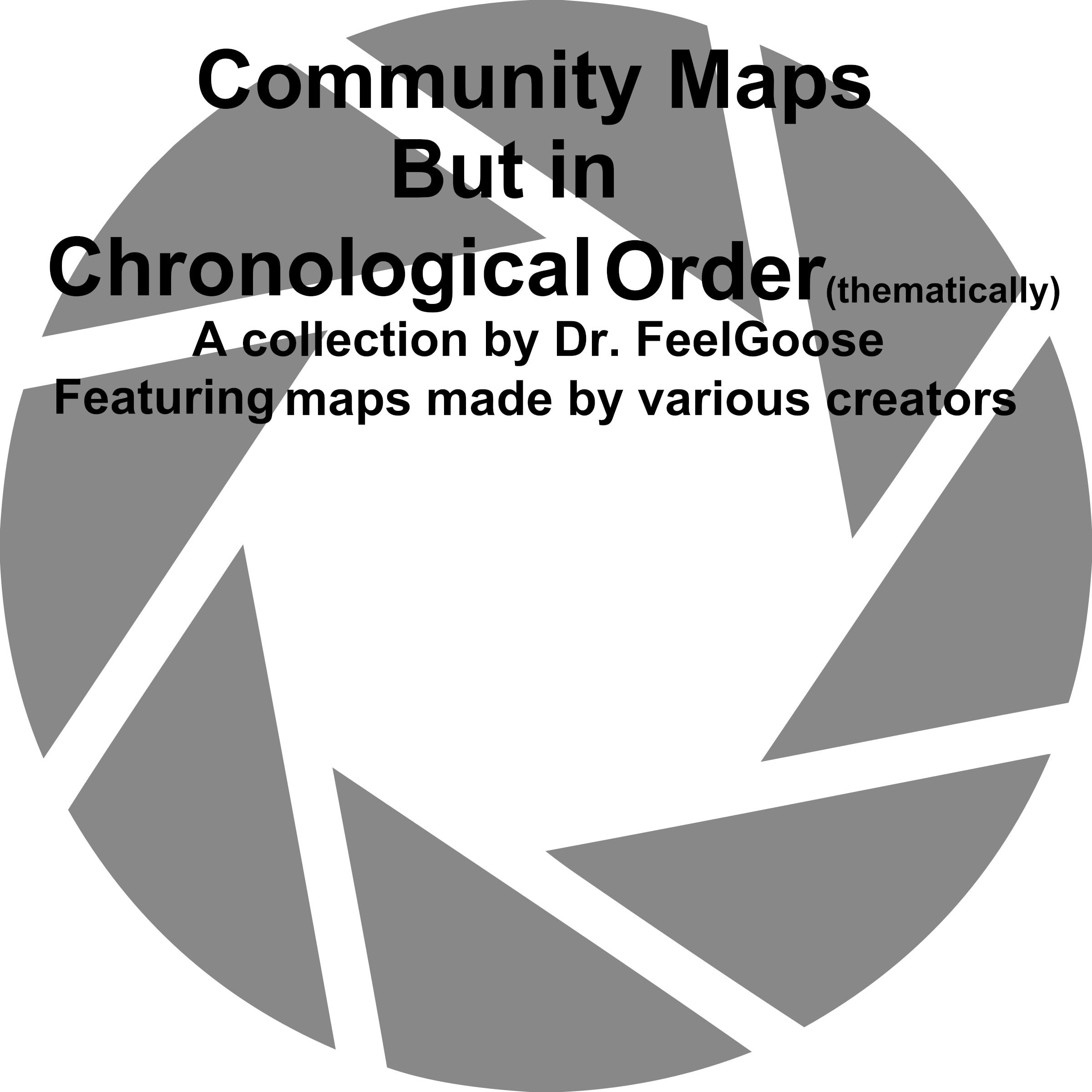 Steam Workshop::Community maps in chronological order (thematically)