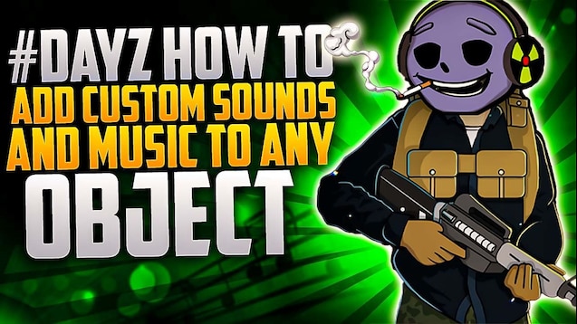 Steam Workshop::how to add custom sounds and music to any object