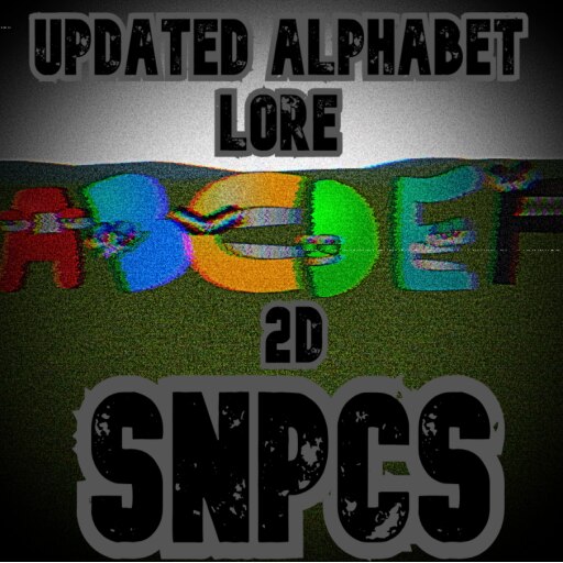 Workshop di Steam::Alphabet Lore NPC Nextbot