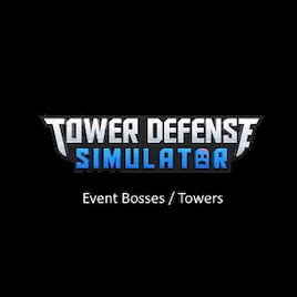 EVENT TOWERS ONLY - Tower Defense Simulator [Roblox] 