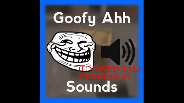 Steam Workshop::Goofy ahh sound pack