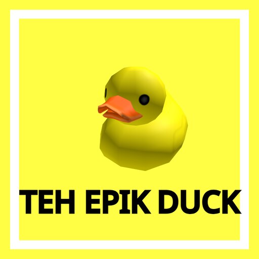 Epic Duck / TEH EPIK DUCK IS COMING!!!