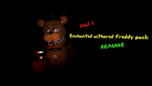 Steam Workshop::Five Night's at Freddy's 2 Enchanted Withered