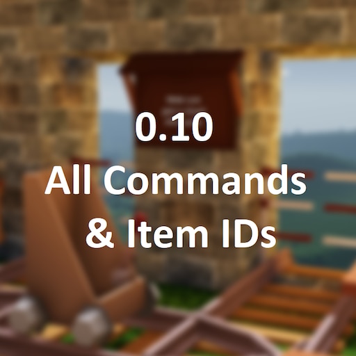 Steam Community :: Guide :: 0.10 All Commands & Item IDs