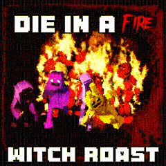 Steam Workshop::Die In A Fire Instrumental Version - Witch Roast
