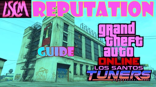 Los Santos Tuners Reputation Guide - GTA BOOM