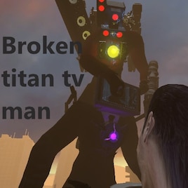 Part) Titan Cinemaman Broken