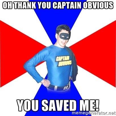 thank you captain obvious meme