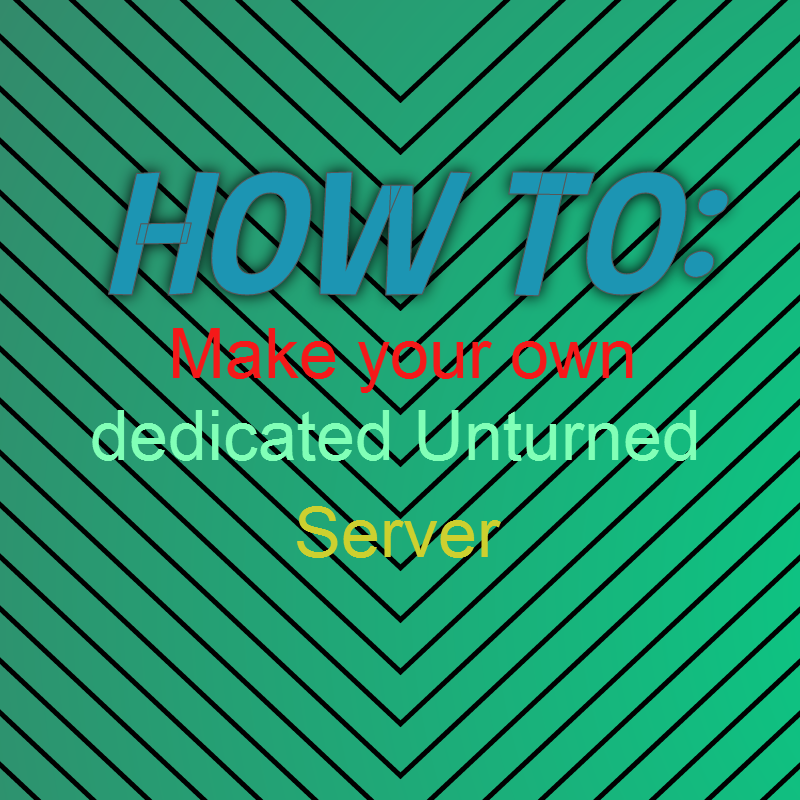 Steam Community Guide Hosting Your Own Dedicated Unturned Images, Photos, Reviews