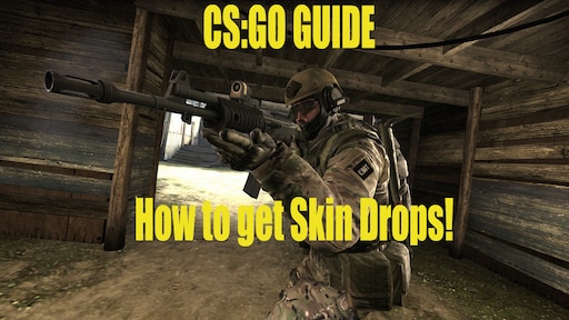 Steam Community Guide Cs Go How To Get Skin Drops - how to get skins in csgo roblox