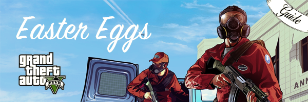 GTA 5: Easter eggs - map, list, tips