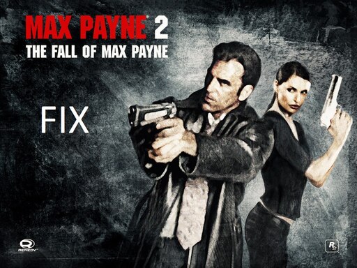 Steam Community :: Guide :: Max Payne 2 Start Up Error 