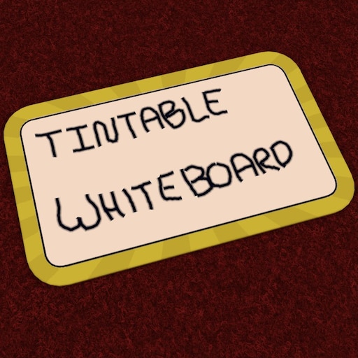 Steam Workshop Tintable Whiteboard