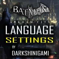 Steam Community :: Guide :: Batman Arkham City LANGUAGE SETTINGS STEP by  STEP