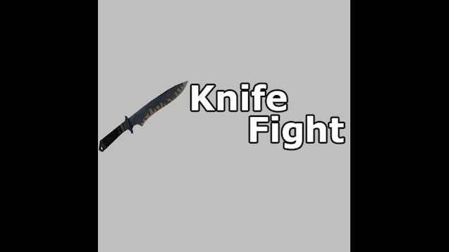 Steam Workshop::Knife Fight