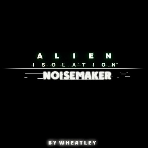 Steam Workshop::Alien: Isolation - Noisemaker