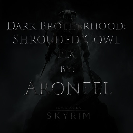 Puno Pekkadillo Utrolig Steam Workshop::Dark Brotherhood: Shrouded Cowl Fix