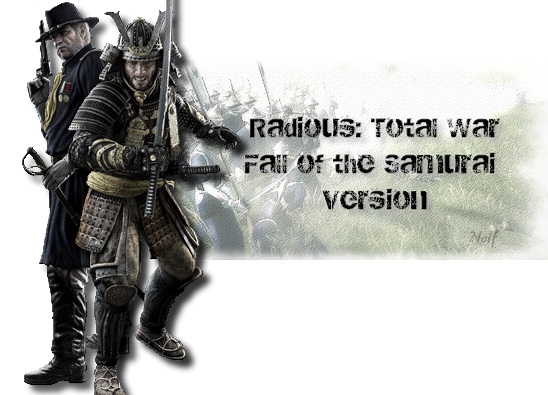 Radious Total War Mod - Fall of the Samurai version