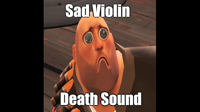 Steam Workshop Sad Violin Death Sound
