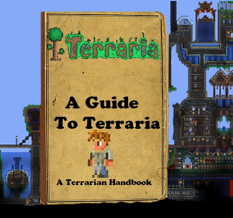 Official - The Ultimate Guide To Content Creation And Use For The Terraria  Workshop