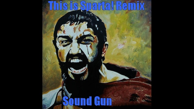 Steam Workshop::This is Sparta! Remix Sound Gun