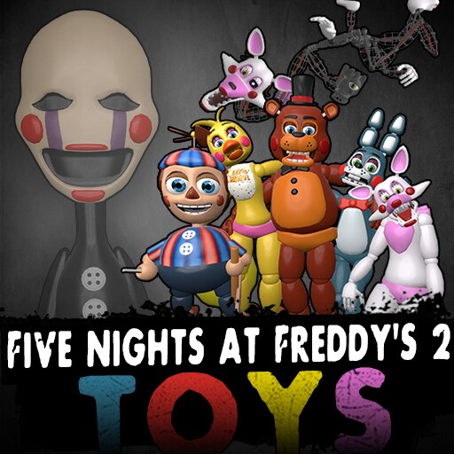 Steam Five Nights at Freddy s 2 Toys