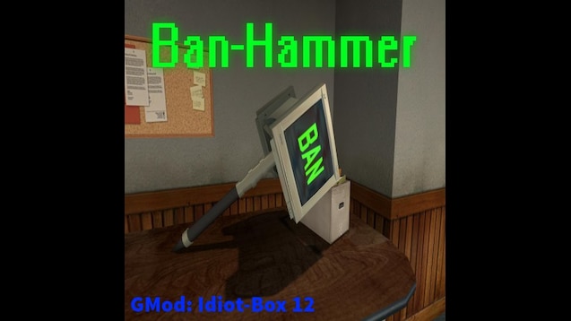 Steam Workshop The Ban Hammer Outdated - real ban hammer roblox id