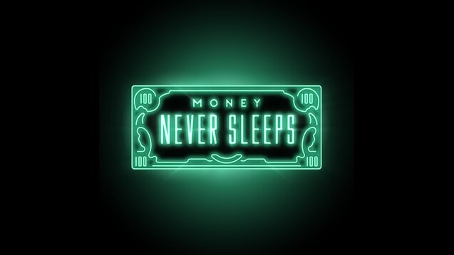 Steam Workshop::Money Never Sleeps